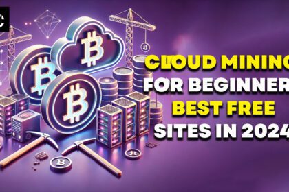 Cloud Mining Primer for Beginners: The Best Free Sites in 2024