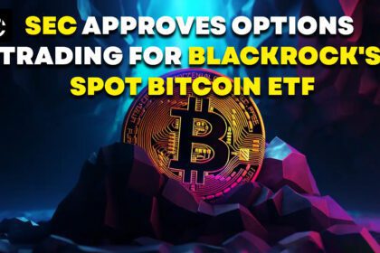 SEC Approves Options Trading for BlackRock's Spot Bitcoin ETF