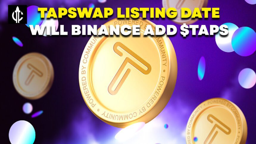 TapSwap Listing Date: Will Binance Add $TAPS Before October 30th?